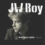 cd - JW Roy - Kitchen Table Blues, Cd's en Dvd's, Verzenden, Zo goed als nieuw
