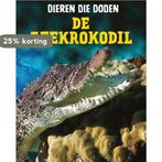 De zeekrokodil / Dieren die doden 9789463413138, Verzenden, Zo goed als nieuw, Colleen Sexton