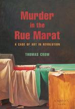 9780691274447 Murder in the Rue Marat Thomas Crow, Boeken, Studieboeken en Cursussen, Verzenden, Nieuw, Thomas Crow