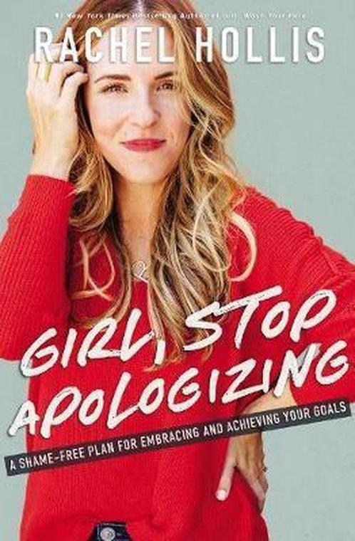 Girl, Stop Apologizing 9781400209606 Rachel Hollis, Boeken, Taal | Engels, Zo goed als nieuw, Verzenden