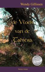 De vloek van de Tahiéra 9789085704942 Wendy Gillissen, Boeken, Verzenden, Gelezen, Wendy Gillissen