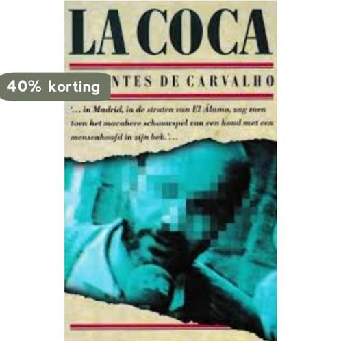 La coca 9789029534673 J. .R. de Carvalho, Boeken, Romans, Gelezen, Verzenden