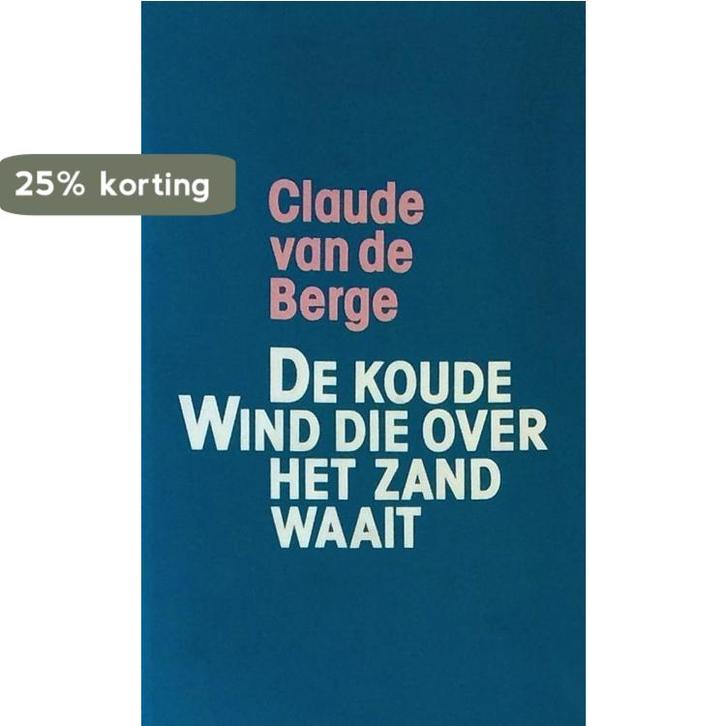 Koude wind die over het zand waait 9789022306956 Berge, Boeken, Overige Boeken, Gelezen, Verzenden