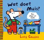 Wat doet Muis ? / Een flap-uit boek 9789025842086, Verzenden, Zo goed als nieuw, Lucy Cousins