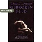 Gebroken kind 9789041004536 Cameron, Verzenden, Gelezen, Cameron