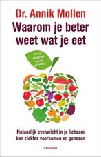 Waarom je beter weet wat je eet 9789401401791 Annik Mollen, Boeken, Gezondheid, Dieet en Voeding, Verzenden, Gelezen, Annik Mollen