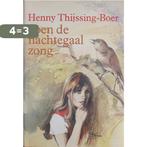 Toen de nachtegaal zong 9789025718343 Henny Thijssing-Boer, Verzenden, Gelezen, Henny Thijssing-Boer