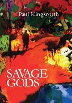 Savage Gods 9781908213815 Paul Kingsnorth, Verzenden, Zo goed als nieuw, Paul Kingsnorth