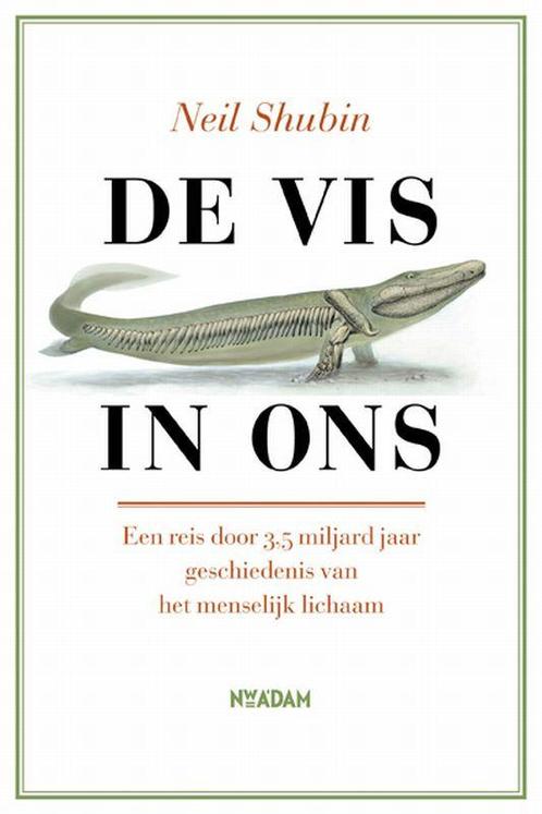 De vis in ons 9789046803882 Neil Shubin, Boeken, Wetenschap, Gelezen, Verzenden