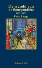 Bourgondiers / Miniaturen reeks / 38 9789061091523, Boeken, Geschiedenis | Wereld, Verzenden, Zo goed als nieuw, Petty Bange