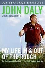 My Life in and Out of the Rough: The Truth Behi. Daly, Zo goed als nieuw, Verzenden, John Daly