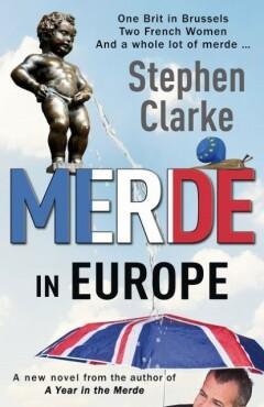 Merde in Europe 9781784755584 Stephen Clarke, Boeken, Taal | Engels, Zo goed als nieuw, Verzenden