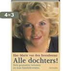 Alle dochters! 9789060207475 E.M. van den Eerenbeemt, Boeken, Verzenden, Gelezen, E.M. van den Eerenbeemt