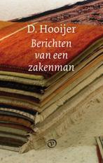 Berichten van een zakenman 9789028260511 D. Hooijer, Boeken, Romans, Verzenden, Zo goed als nieuw, D. Hooijer