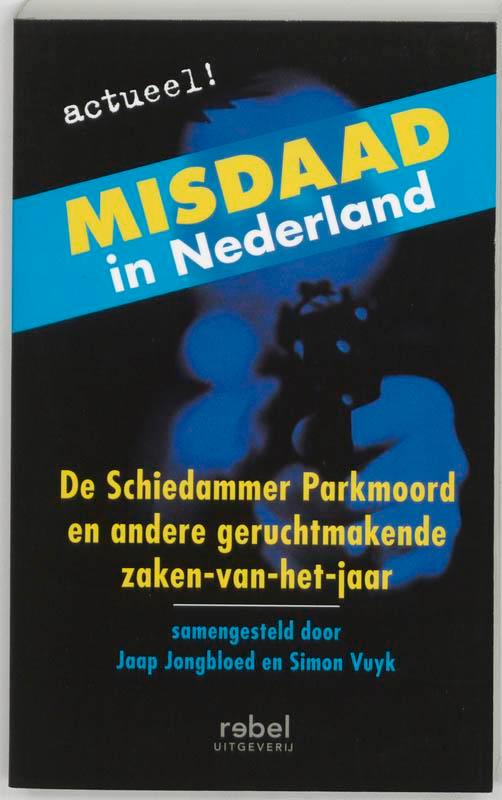 Misdaad in Nederland 9789080826786, Boeken, Thrillers, Gelezen, Verzenden