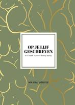 Op je lijf geschreven | Mayra Louise | 9789400510654, Zo goed als nieuw, Mayra Louise