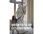 Boek Oriëntatie op geschiedenis 9789023256571, Boeken, Verzenden, Zo goed als nieuw