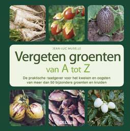 Vergeten groenten van A tot Z 9789044736656 Jean-Luc Muselle, Boeken, Kookboeken, Gelezen, Verzenden