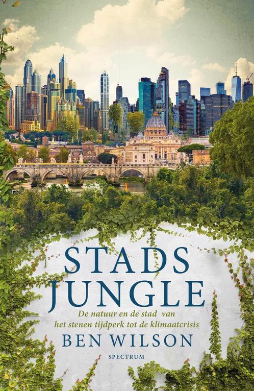 Stadsjungle (9789000378906, Ben Wilson) (Ben Wilson), Boeken, Geschiedenis | Wereld, Nieuw, Verzenden