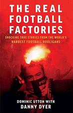Real Football Factories: Shocking True Stories from the, Gelezen, Dominic Utton, Verzenden