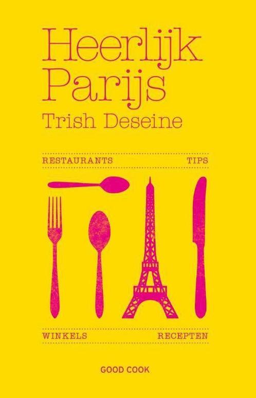 Heerlijk Parijs 9789461430991 Trish Deseine, Boeken, Kookboeken, Zo goed als nieuw, Verzenden
