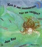 Kun je een zeemeermin voor me vangen ? 9789062387670 J. Ray, Verzenden, Gelezen, J. Ray