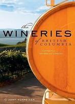 Schreiner, John : The Wineries of British Columbia, Boeken, Gelezen, John Schreiner, Verzenden