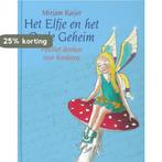 Het Elfje en het Oude Geheim 9789078776055 Mirjam Kaijer, Boeken, Kinderboeken | Kleuters, Verzenden, Zo goed als nieuw, Mirjam Kaijer