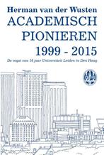 Academisch pionieren 1999-2015 9789085551072, Verzenden, Zo goed als nieuw, Herman van der Wusten