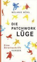 Die Patchwork-Lüge 9783446237971 Melanie Mühl, Boeken, Verzenden, Zo goed als nieuw, Melanie Mühl
