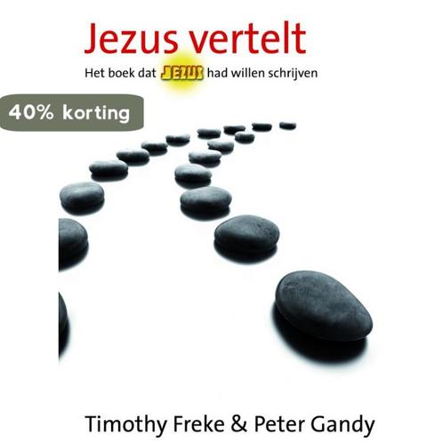Jezus Vertelt 9789022548783 T. Freke, Boeken, Esoterie en Spiritualiteit, Gelezen, Verzenden