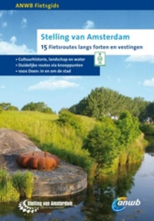 Stelling van Amsterdam / ANWB fietsgids 9789018029241 ANWB, Boeken, Reisgidsen, Zo goed als nieuw, Verzenden