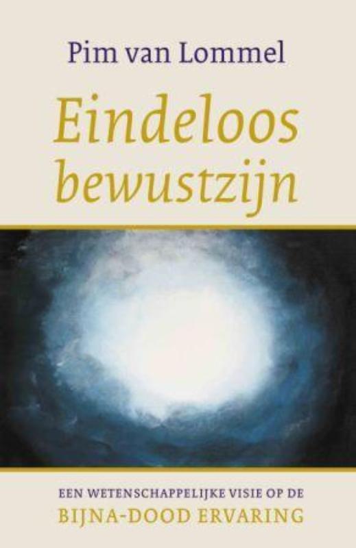 Eindeloos bewustzijn 9789025960452 Pim van Lommel, Boeken, Gezondheid, Dieet en Voeding, Gelezen, Verzenden