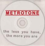 cd - Metrotone - The Less You Have, The More You Are, Cd's en Dvd's, Zo goed als nieuw, Verzenden