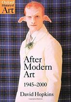 After Modern Art 1945-2000 9780192842343 David Hopkins, Verzenden, Gelezen, David Hopkins