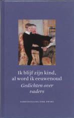 Ik Blijf Zijn Kind Al Word Ik Eeuwenoud 9789043512435, Boeken, Gedichten en Poëzie, Verzenden, Gelezen, D. Zwart