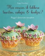 Hoe versier ik lekkere taarten, cakejes & koekjes, Boeken, Kookboeken, Verzenden, Gelezen, Peggy Porschen