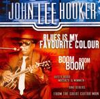 cd - John Lee Hooker - Blues Is My Favourite Colour, Verzenden, Zo goed als nieuw