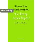 Het lied op andere lippen 9789023970217 Sytze de Vries, Boeken, Verzenden, Zo goed als nieuw, Sytze de Vries