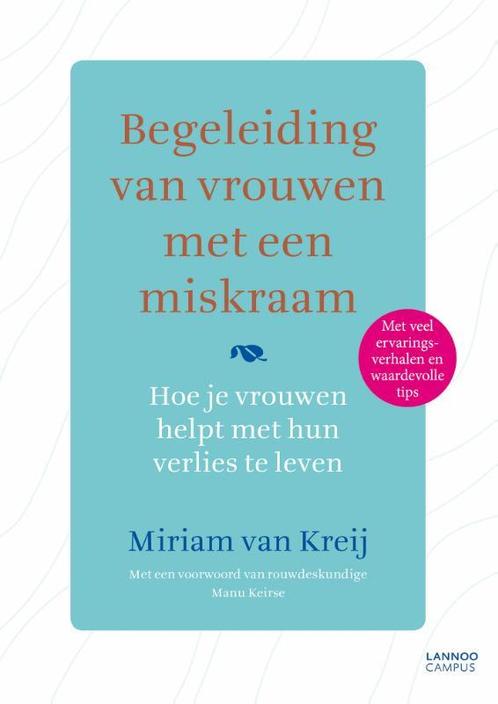 Begeleiding van vrouwen met een miskraam 9789401446587, Boeken, Wetenschap, Gelezen, Verzenden