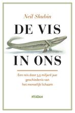 De vis in ons 9789046805268 Neil Shubin, Boeken, Verzenden, Zo goed als nieuw, Neil Shubin