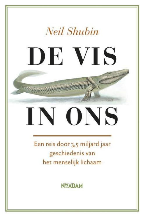 De vis in ons 9789046805268 Neil Shubin, Boeken, Wetenschap, Zo goed als nieuw, Verzenden