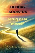 9789403785219 Terug naar mezelf Hendry Kooistra, Boeken, Verzenden, Nieuw, Hendry Kooistra