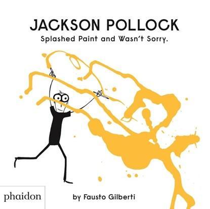 Jackson Pollock Splashed Paint And Wasnt Sorry. |, Boeken, Kinderboeken | Jeugd | onder 10 jaar, Zo goed als nieuw
