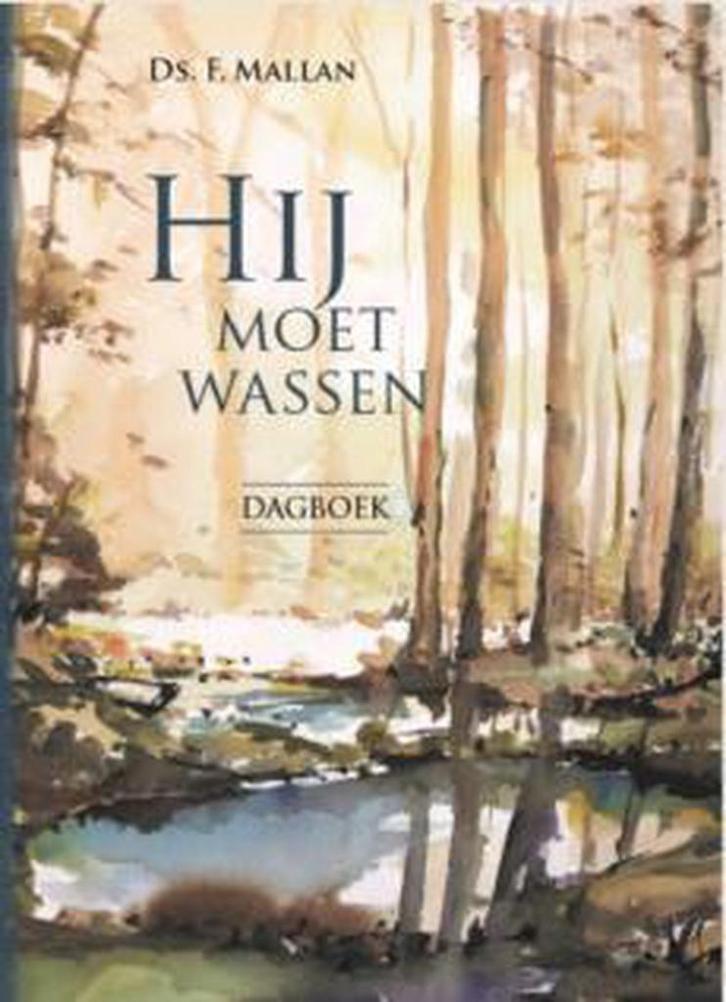 Hij moet wassen 9789079879205 F. Mallan, Boeken, Godsdienst en Theologie, Gelezen, Verzenden