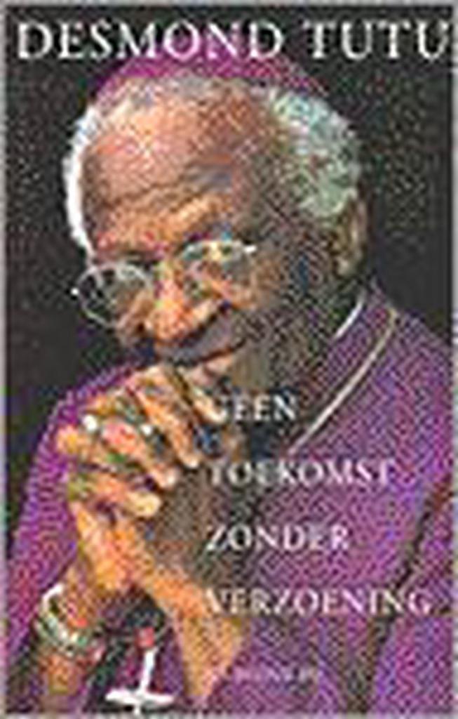 Geen toekomst zonder verzoening 9789023439097 Desmond Tutu, Boeken, Geschiedenis | Wereld, Zo goed als nieuw, Verzenden