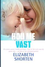 Hou me vast 9789044318456 Elizabeth Shorten, Boeken, Verzenden, Gelezen, Elizabeth Shorten
