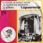 vinyl single 7 inch - t Zigeunermeisje - Schaam Je Nooit..., Verzenden, Zo goed als nieuw