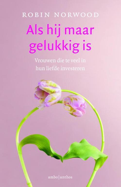 Als hij maar gelukkig is 9789026328213 Robin Norwood, Boeken, Psychologie, Zo goed als nieuw, Verzenden