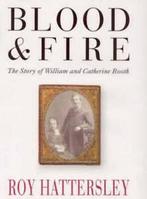 Blood & fire: William and Catherine Booth and their, Gelezen, Verzenden, Roy Hattersley